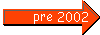pre 2002