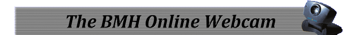 The BMH Online Webcam